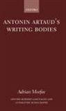 Adrian Morfee, Adrian ( Morfee, Adrian (Lecturer Morfee, Morfee Adrian - Antonin Artaud''s Writing Bodies