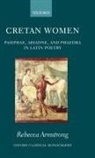 Rebecca Armstrong, Rebecca (Fellow and Tutor in Classics Armstrong - Cretan Women