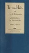 Matthew Joseph (EDT) Bruccoli, F Scott Fitzgerald, F. Scott Fitzgerald - Trimalchio by F. Scott Fitzerald