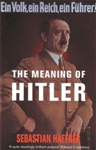 Sebastian Haffner - The Meaning of Hitler