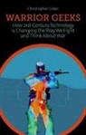 Christopher Coker - Warrior Geeks