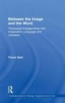 Trevor Hart - Between the Image and the Word