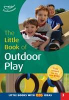 Sally Featherstone, Kerry Ingham - Little Book of Outdoor Play