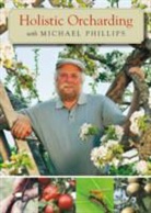Michael Phillips - Holistic Orcharding With Michael Phillips
