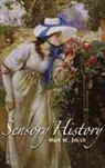 Mark Smith, Mark M Smith, Mark M. Smith, Smith Mark M. - Sensory History