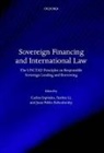Juan Pablo Bohoslavsky, Carlos Esposito, Carlos (Chair in Public International La Esposito, Carlos D. Li Esposito, Yuefen Li, Juan Pablo Bohoslavsky... - Sovereign Financing and International Law