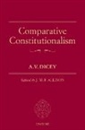 J. W. F. Allison, A. V. Dicey, A.V. Dicey, Albert Venn Dicey, J. W. F. Allison, J.W.F. Allison - Comparative Constitutionalism