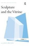 John Welchman, John C. (EDT) Welchman, John C. Welchman, Johnc. Welchman, Professor John C. Welchman - Sculpture and the Vitrine