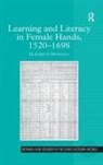 Elizabeth Mazzola - Learning and Literacy in Female Hands, 1520-1698