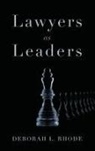 Deborah L Rhode, Deborah L. Rhode, Rhode Deborah L. - Lawyers As Leaders