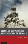 Professor Stephen B. (Professor of Electrical and Computer Engineering Wicker, Stephen B Wicker, Stephen B. Wicker - Cellular Convergence and the Death of Privacy