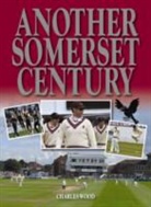 Charles Wood - Another Somerset Century