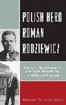 Aleksandra Ziolkowska-Boehm, Aleksandra Ziólkowska-Boehm - Polish Hero Roman Rodziewicz
