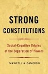 Maxwell Cameron, Maxwell A. Cameron, Maxwell A. (Professor of Political Scienc Cameron - Strong Constitutions