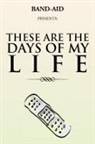 Band-Aid - These Are the Days of My Life