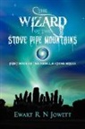 Ewart R N Jowett, Ewart R. N. Jowett - Wizard of the Stove Pipe Mountains