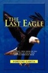 Fortune Garcia - Last Eagle