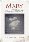 Joseph Smith, MR Joseph Smith, Mr. Joseph Smith - Mary and Her Unanswered Prayers
