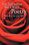 Tito Rajarshi Mukhopadhyay - I''m Not a Poet But I Write Poetry