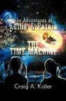 Craig A. Koller - Adventures of Kellie & Potnie - The Time Machine