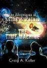 Craig A. Koller - Adventures of Kellie & Potnie - The Time Machine