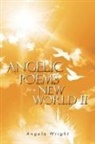 Angela Wright - Angelic Poems for a New World 2