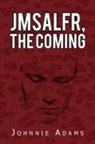 Johnnie Adams - Jmsalfr, the Coming