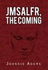 Johnnie Adams - Jmsalfr, the Coming