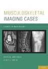 Mark W Anderson, Mark W. Anderson, Mark W. (Professor of Radiology and Orthopaedic Surgery Anderson, Mark W./ Smith Anderson, Stacy E Smith, Stacy E. Smith... - Musculoskeletal Imaging Cases