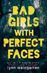 Lynn Weingarten - Bad Girls With Perfect Faces