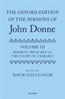 David Colclough, David Colclough, David (Senior Lecturer Colclough, Colclough David - The Oxford Edition of the Sermons of John Donne