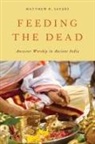 Matthew R Sayers, Matthew R. Sayers, Matthew R. (Assistant Professor of Religio Sayers, Matthew R. (Assistant Professor of Religion Sayers - Feeding the Dead