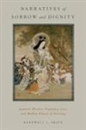 Bardwell L Smith, Bardwell L. Smith, Bardwell L. (John W. Nason Professor of Asian Studies (Emeritus) Smith - Narratives of Sorrow and Dignity