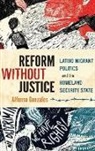 Alfonso Gonzales, Alfonso (Assistant Professor of Politica Gonzales, Gonzales Alfonso - Reform Without Justice