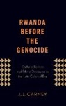 CARNEY, J. J. Carney, J.J. Carney - Rwanda Before the Genocide