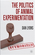 D. Louis Lyons, Dan Lyons - Politics of Animal Experimentation