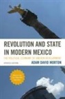Adam David Morton - Revolution and State in Modern Mexico