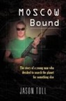 Jason Toll - Moscow Bound