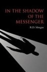 R. D. Morgan, R.d. Morgan - In the Shadow of the Messenger