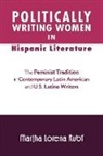 Martha Lorena Rub - Politically Writing Women in Hispanic Literature