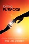 Willis Moody - Igniting Purpose