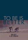 Bob Hoyt, Bob Spradlin Hoyt, Joe Spradlin - To Be Is Better