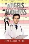 Jeff MD Vasiloff - Of Angels and Madness
