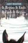 Judy Richter - It Begins It Ends It Ends It Begins