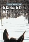 Judy Richter - It Begins It Ends It Ends It Begins