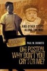 Paul M Okimoto, Paul M. Okimoto - Oh! Poston, Why Don''t You Cry for Me?