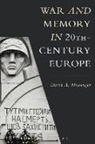David A. Messenger, David A. (University of Wyoming Messenger, Messenger David a - War and Memory in 20th Century Euro