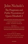 Jayne Elisabeth Archer, Jayne Elisabeth Eales Archer, Elizabeth (Associate Fellow Goldring, Jayne Elisabeth Archer, Jayne Elisabeth (Lecturer in Medieval and Renaissance Literature Archer, Elizabeth Clarke... - John Nichols s Progresses Public Processions of Queen Elizabeth:
