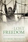 Mathew Thomson, Mathew (Reader in History Thomson, Thomson Mathew - Lost Freedom