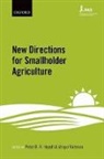Peter B. R. Hazell, Peter B. R. (Professorial Research Associa Hazell, Peter B.r. Rahman Hazell, Atiqur Rahman, Peter Hazell, Peter B. R. Hazell... - New Directions for Smallholder Agriculture